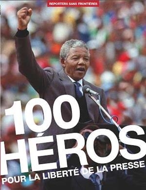 100 HEROES POR LA LIBERTAD DE PRENSA | 9782362200311