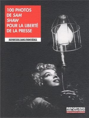 100 PHOTOS SAM SHAW. POR LA LIBERTAD DE PREMSA | 9782362200168