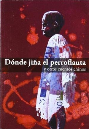 DONDE JIÑA EL PERROFLAUTA Y OTROS CUENTOS CHINOS | 9788494016004