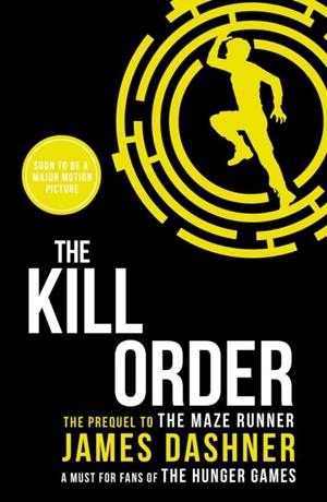 KILL ORDER, THE | 9781909489431 | DASHNER, JAMES