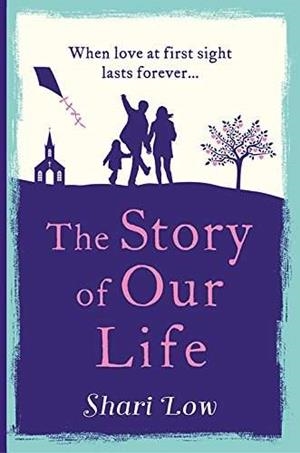 STORY OF OUR LIFE, THE | 9781786692450 | LOW, SHARI