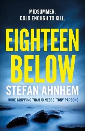 EIGHTEEN BELOW | 9781784975586 | AHNHEM, STEFAN