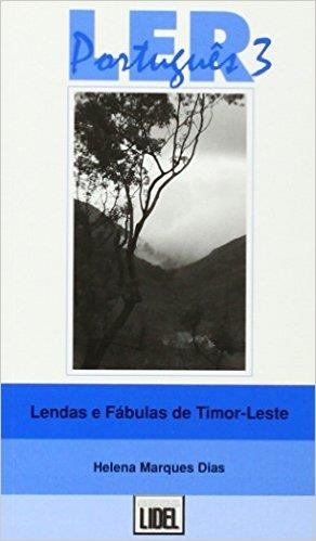 LER PORTUGUES 3 - LENDAS FABULAS TIMOR-LESTE | 9789727572861 | DIAS