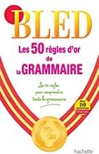 BLED 50 REGLES D'OR GRAMMAIRE | 9782011600899