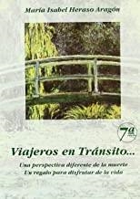VIAJEROS EN TRANSITO : UNA PERSPECTIVA DIFERENTE DE LA MUERTE. UN REGALO PARA DISFRUTAR DE LA VIDA | 9788493766320 | HERASO ARAGÓN, MARÍA ISABEL