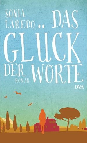 DAS GLUCK DER WORTE | 9783421046345 | LAREDO, SONIA