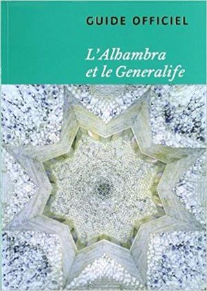 ALHAMBRA Y EL GENERALIFE, LA. GUÍA (FRANCÉS) | 9788492441013 | BERMUDEZ LOPEZ, JESUS