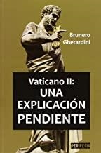 VATICANO II UNA EXPLICACION PENDIENTE | 9788493678760 | GHERARDINI, BRUNERO