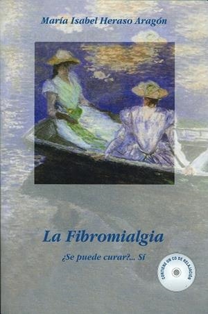 FIBROMIALGIA, LA. SE PUEDE CURAR? (+CD) | 9788493560737 | HERASO ARAGÓN, MARÍA ISABEL