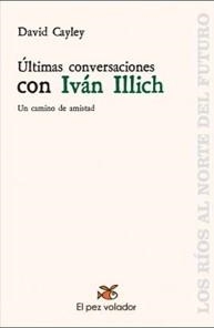 ULTIMAS CONVERSACIONES CON IVAN ILLICH | 9788494964909 | CAYLEY, DAVID
