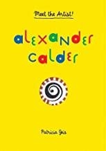 MEET THE ARTIST : ALEXANDER CALDER | 9781616892258 | GEIS, PATRICIA