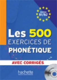 EXERCICES PHONETIQUE 500+CORRIGE B1/B2 | 9782011557544