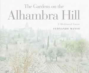 GARDENS OF THE ALAMBRA HILLS, THE | 9788415253259 | MANSO, FERNANDO