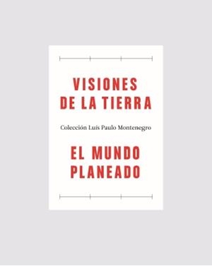 VISIONES DE LA TIERRA / EL MUNDO PLANEADO | 9788415931355