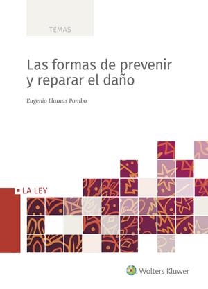 FORMAS DE PREVENIR Y DE REPARAR EL DAÑO, LAS | 9788418349164 | LLAMAS POMBO, EUGENIO