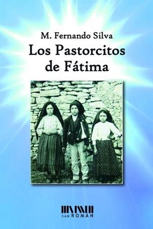 PASTORCITOS DE FÁTIMA, LOS | 9788494493409 | FERNANDO SILVA, M.