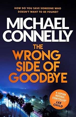 WRONG SIDE OF GOODBYE, THE | 9781409147503 | CONNELLY, MICHAEL