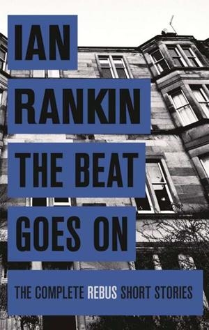 BEAT GOES ON, THE | 9781409151562 | RANKIN, IAN
