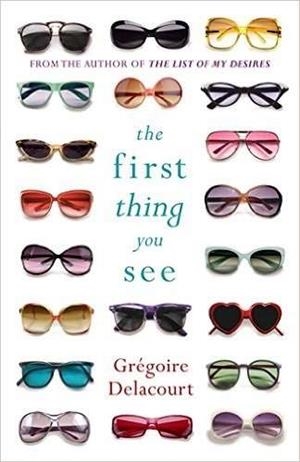 FIRST THING YOU SEE, THE | 9780297871026 | DELACOURT, GREGOIRE