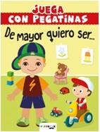 JUEGA CON PEGATINAS. DE MAYOR QUIERO SER... | 9788417076542 | EQUIPO EDITORIAL