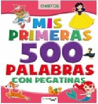 MIS PRIMERAS 500 PALABRAS. CUENTOS | 9788417076610 | EQUIPO EDITORIAL