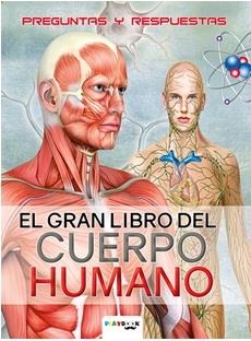 PREGUNTAS Y RESPUESTAS. EL GRAN LIBRO DEL CUERPO HUMANO | 9788417076801 | EQUIPO EDITORIAL