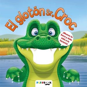 MUEVE LA BOCA.... EL GLOTÓN SR. CROC | 9788417076290 | VARIOS AUTORES