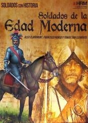 SOLDADOS DE LA EDAD MODERNA | 9788494240669 | CLARAMUNT SOTO, ÀLEX / RONCO POCE, FRANCISCO JOSÉ / SAN CLEMENTE DE MINGO, TOMÁS
