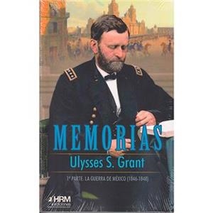 MEMORIAS I : LA GUERRA DE MÉJICO (1846-1848) | 9788494864773 | GRANT, ULISSES S.