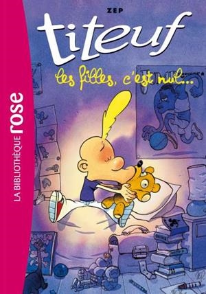 TITEUF 06. LES FILLES C'EST NUL | 9782012039773 | ZEP