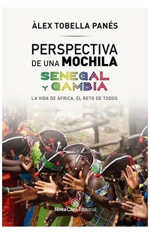 PERSPECTIVA DE UNA MOCHILA. SENEGAL Y GAMBIA | 9788418013430 | TOBELLA PANÉS, ALEX