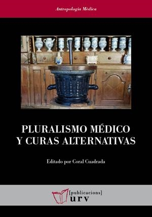 PLURALISMO MÉDICO Y CURAS ALTERNATIVAS | 9788484248590 | VARIOS AUTORES
