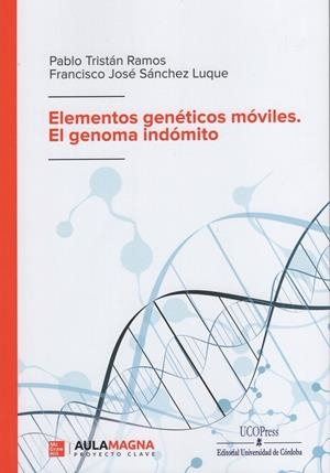 ELEMENTOS GENÉTICOS MÓVILES. EL GENOMA INDÓMITO | 9788499275345 | PÉREZ HERNÁNDEZ, ENRIQUE