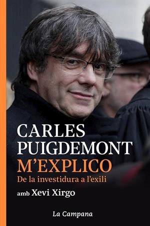 M'EXPLICO. DE LA INVESTIDURA A L'EXILI | 9788416863914 | PUIGDEMONT, CARLES / XIRGO, XEVI