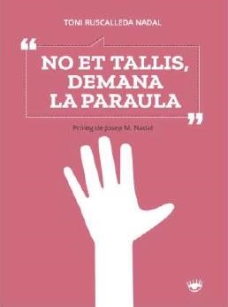 NO ET TALLIS, DEMANA LA PARAULA | 9788412216103 | RUSCALLEDA NADAL, TONI