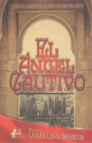 ANGEL CAUTIVO, EL | 9788418366147 | GARCÍA MORENO, CARLOS JAVIER