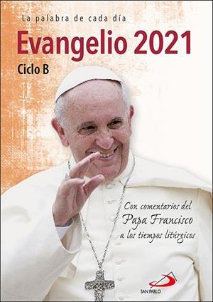 EVANGELIO 2021 CON EL PAPA FRANCISCO - LETRA GRANDE | 9788428559027 | EQUIPO SAN PABLO