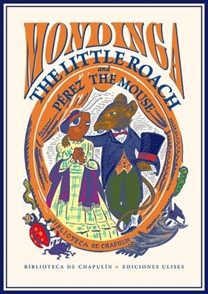 MONDINGA THE LITTLE ROACH AND PEREZ THE MOUSE | 9788416300051 | RUBALCAVA / CABALLERO