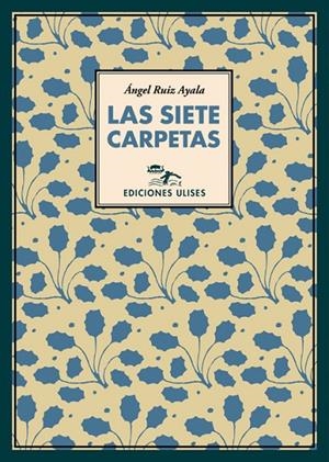 SIETE CARPETAS, LAS | 9788416300167 | RUIZ AYALA, ANGEL