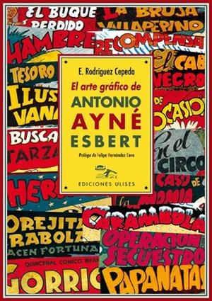 ARTE GRAFICO DE ANTONIO AYNE ESBERT, EL | 9788416300549 | RODRIGUEZ CEPEDA, ENRIQUE