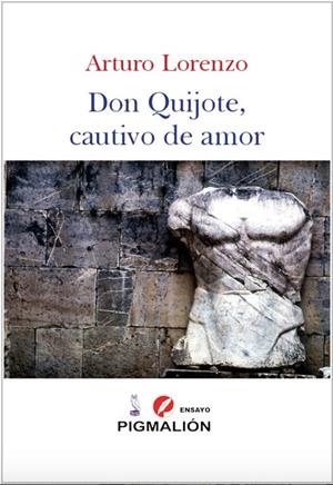 DON QUIJOTE, CAUTIVO DE AMOR | 9788417825836 | LORENZO, ARTURO