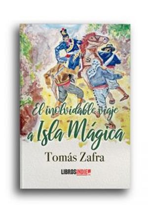 INOLVIDABLE VIAJE A ISLA MÁGICA, EL | 9788418298530 | ZAFRA, TOMÁS