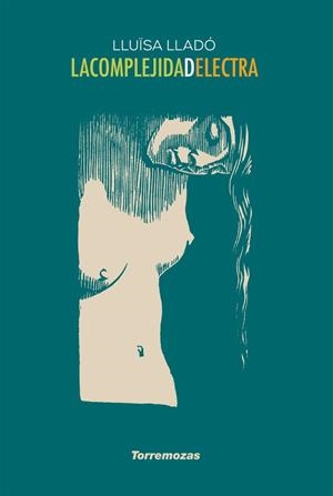COMPLEJIDAD DE ELECTRA, LA | 9788478398294 | LLADO, LLUISA