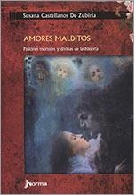 AMORES MALDITOS PASIONES MORTALES DIVINA | 9789584541024 | CASTELLANOS DE ZUBIRIA, SUSANA