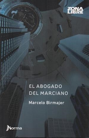 ABOGADO DEL MARCIANO, EL | 9789875455313 | BIRMAJER, MARCELO JAVIER