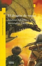 DRAGON DE VAPOR, EL | 9789588774138 | MONTAÑEZ LLERAS, ANDRES ALBERTO