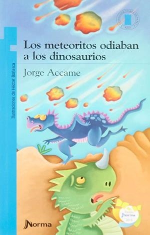 METEORITOS ODIABAN A LOS DINOSAURIOS, LOS | 9789875456297 | ACCAME, JORGE EDUARDO