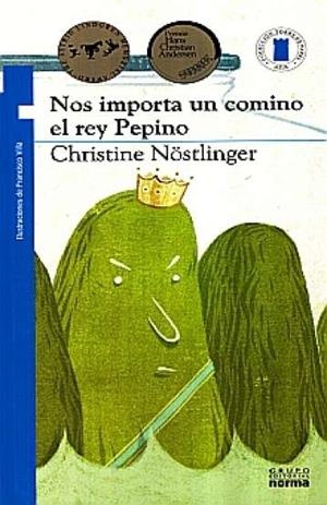 NOS IMPORTA UN COMINO EL REY PEPINO | 9789584529046 | NOSTLINGER, CHRISTINE