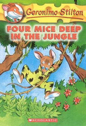FOUR MICE DEEP IN THE JUNGLE | 9780439559676 | STILTON, GERONIMO