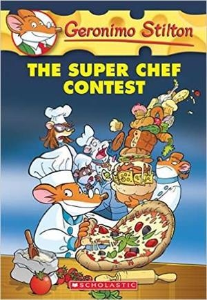 SUPER CHEF CONTEST, THE | 9780545656009 | STILTON, GERONIMO
